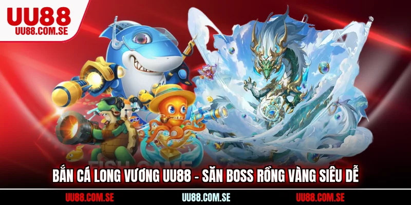 bắn cá long vương