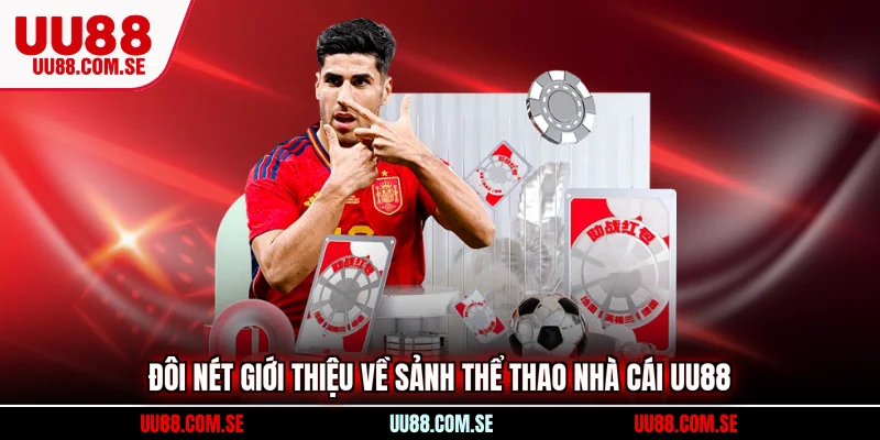 Đôi nét giới thiệu về sảnh thể thao nhà cái UU88