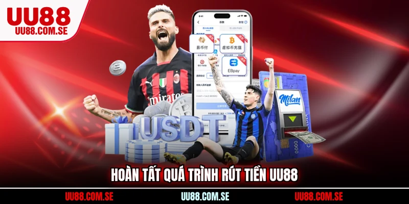 Hoàn tất quá trình rút tiền UU88