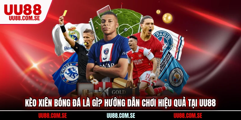 kèo xiên bóng đá là gì