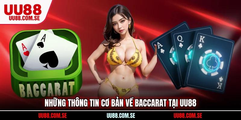 Những thông tin cơ bản về Baccarat tại UU88